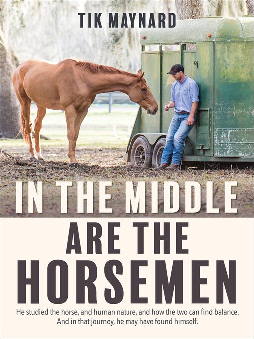 Title details for In the Middle Are the Horsemen by Tik Maynard - Available
